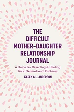 Difficult Mother-Daughter Relationship Journal de Karen C.L. Anderson