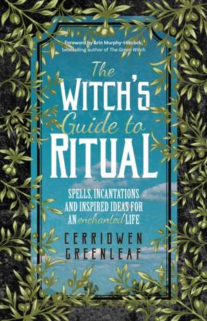 Witch's Guide to Ritual de Cerridwen Greenleaf