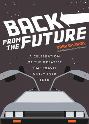 Back From the Future de Brad Gilmore