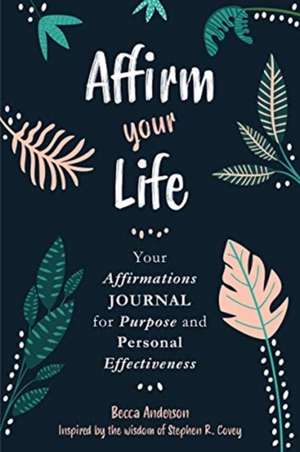 Affirm Your Life de Becca Anderson