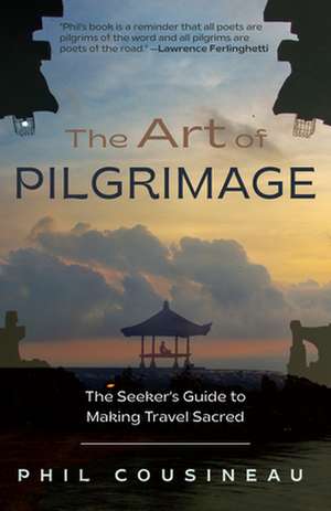 Art of Pilgrimage de Phil Cousineau