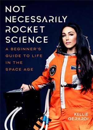 Not Necessarily Rocket Science de Kellie Gerardi