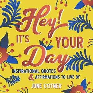 Hey! It's Your Day de June Cotner