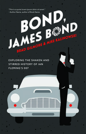 BOND JAMES BOND de Brad Gilmore