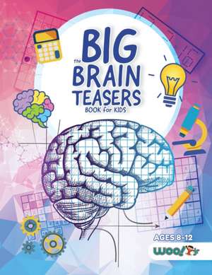 The Big Brain Teasers Book for Kids de Woo! Jr. Kids Activities