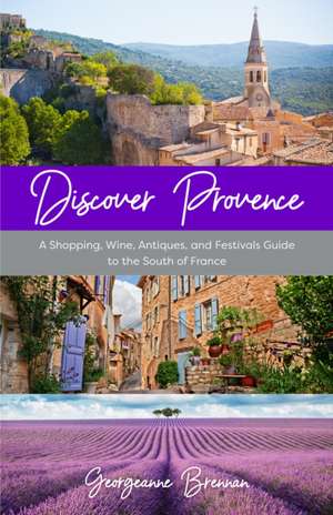 Discover Provence de Georgeanne Brennan