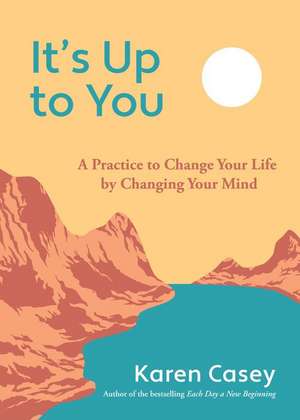 It's Up to You de Karen Casey