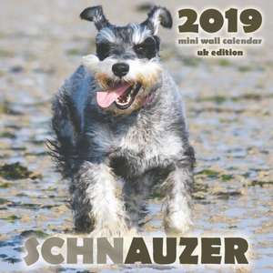 Schnauzer 2019 Mini Wall Calendar (UK Edition) de Over the Wall Dogs