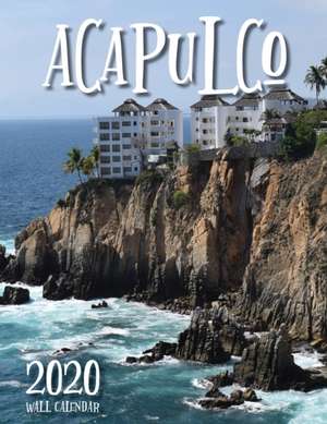 Acapulco 2020 Wall Calendar de Just Be