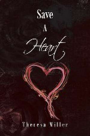 Save A Heart de Theresa Miller