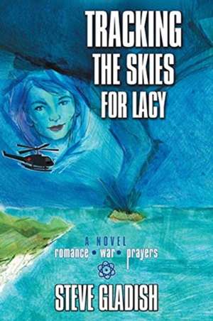 Tracking the Skies for Lacy de Steve Gladish