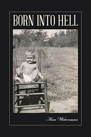 Born Into Hell de Ana Waterman