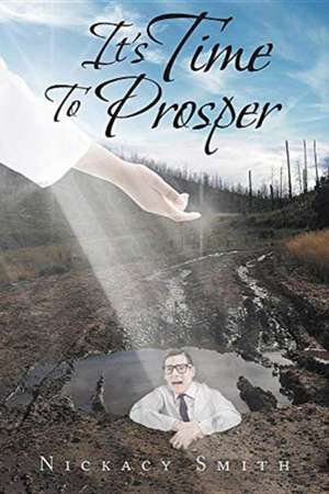 It's Time To Prosper de Nickacy Smith