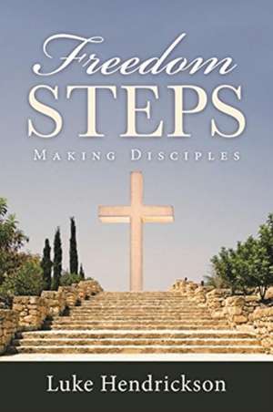 Freedom Steps de Luke Hendrickson