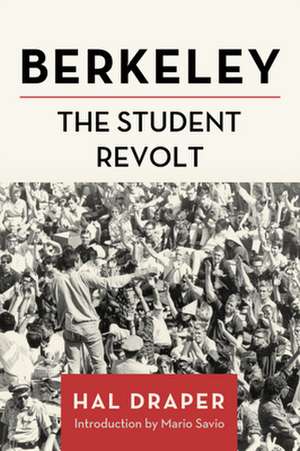 Berkeley: The New Student Revolt de Hal Draper