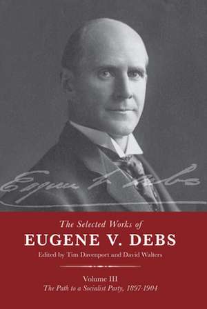 Selected Works of Eugene V. Debs Vol. III