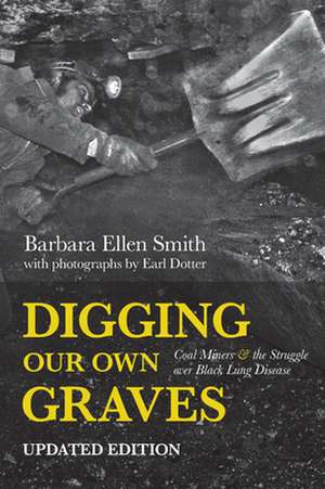 Digging Our Own Graves de Barbara Ellen Smith