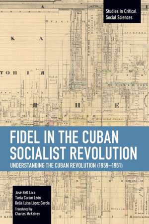 Fidel in the Cuban Socialist Revolution de Fidel Castro