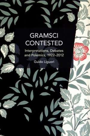 Gramsci Contested de Guido Liguori