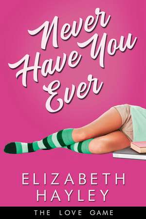 Never Have You Ever de Elizabeth Hayley