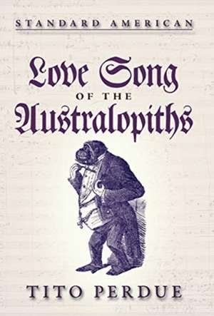 Love Song of the Australopiths de Tito Perdue