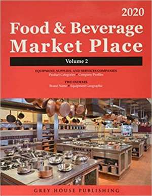 Food & Beverage Market Place: Volume 2 - Suppliers, 2020 de Laura Mars