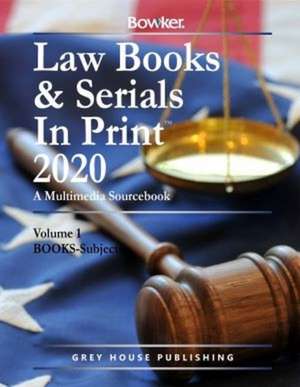 Law Books & Serials in Print - 3 Volume Set, 2020 de Rr Bowker