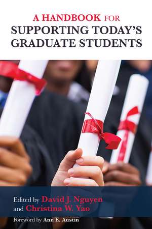 A Handbook for Supporting Today's Graduate Students de David J. Nguyen