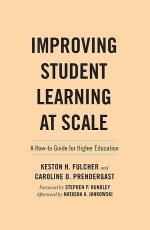 Improving Student Learning at Scale: A How-To Guide for Higher Education de Keston H. Fulcher