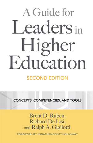 A Guide for Leaders in Higher Education: Concepts, Competencies, and Tools de Brent D. Ruben