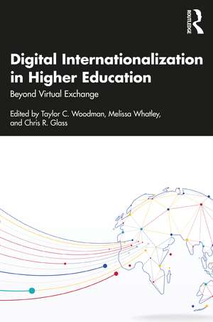 Digital Internationalization in Higher Education: Beyond Virtual Exchange de Taylor C. Woodman