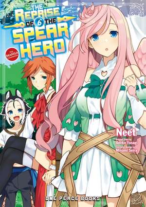 The Reprise of the Spear Hero Volume 06: The Manga Companion de Neet