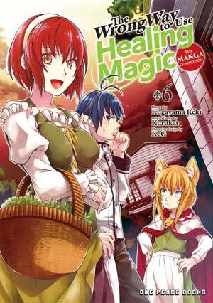 The Wrong Way to Use Healing Magic Volume 6: The Manga Companion de Kurokata