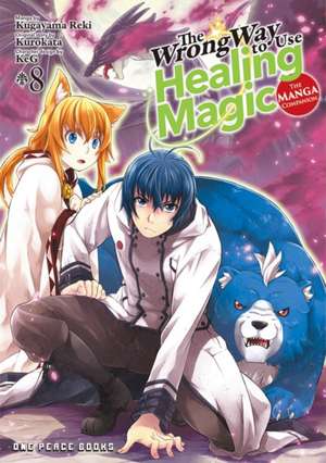 The Wrong Way to Use Healing Magic Volume 8: The Manga Companion de Kurokata