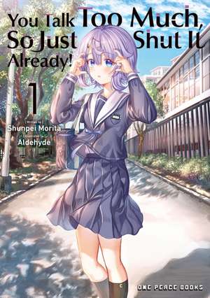 You Talk Too Much, So Just Shut It Already! Volume 1 de Shunpei Morita