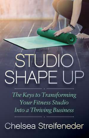 Studio Shape Up de Chelsea Streifeneder