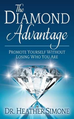 The Diamond Advantage de Simone Heather