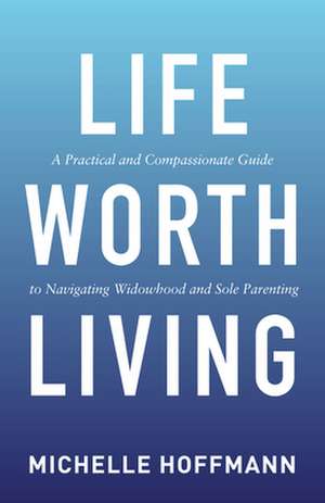 Life Worth Living de Michelle Hoffmann