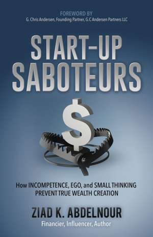 Start-Up Saboteurs de Ziad K. Abdelnour