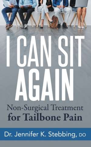 I Can Sit Again de Dr. Jennifer K.DO Stebbing