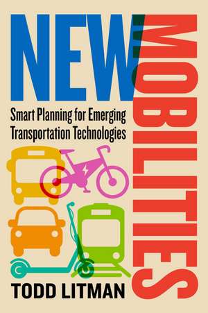 New Mobilities: Smart Planning for Emerging Transportation Technologies de Todd Litman