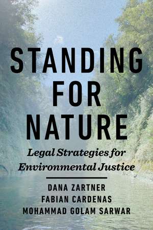 Standing for Nature: Legal Strategies for Environmental Justice de Dana Zartner