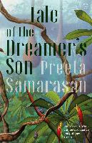 Tale of the Dreamer's Son de Preeta Samarasan