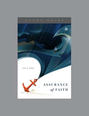 Assurance of Faith, Teaching Series Study Guide de Ligonier Ministries