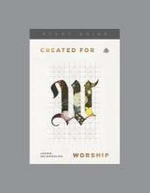 Created for Worship, Teaching Series Study Guide de Ligonier Ministries