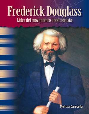 Frederick Douglass de Melissa Carosella