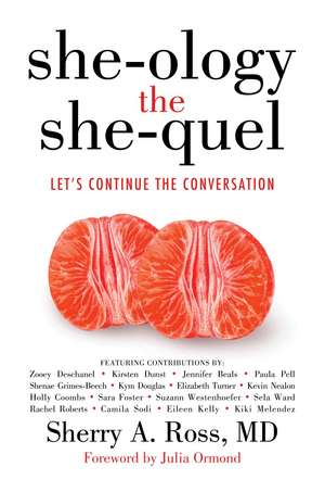 She-ology, The She-quel: Let's Continue the Conversation de Sherry A. Ross, MD