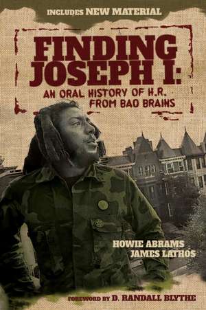 Finding Joseph I: An Oral History of H.R. from Bad Brains de Howie Abrams