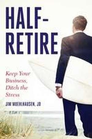 Half-Retire de Jim Muehlhausen Jd