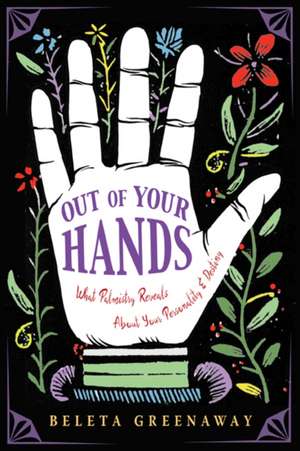 Out of Your Hands de Beleta Greenaway